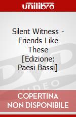 Silent Witness - Friends Like These [Edizione: Paesi Bassi] dvd
