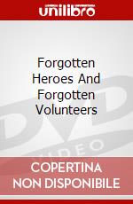 Forgotten Heroes And Forgotten Volunteers dvd