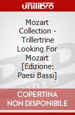 Mozart Collection - Trillertrine Looking For Mozart [Edizione: Paesi Bassi] dvd