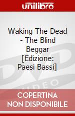 Waking The Dead - The Blind Beggar [Edizione: Paesi Bassi] dvd