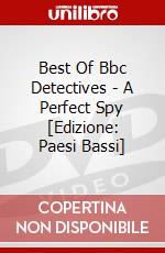 Best Of Bbc Detectives - A Perfect Spy [Edizione: Paesi Bassi] dvd