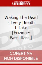 Waking The Dead - Every Breath I Take [Edizione: Paesi Bassi] dvd