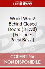 World War 2 Behind Closed Doors (3 Dvd) [Edizione: Paesi Bassi] dvd