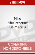 Miss Fifi/Catherine De Medicis dvd