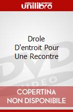 Drole D'entroit Pour Une Recontre dvd