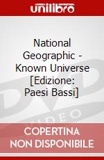 National Geographic - Known Universe [Edizione: Paesi Bassi] dvd