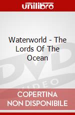 Waterworld - The Lords Of The Ocean dvd