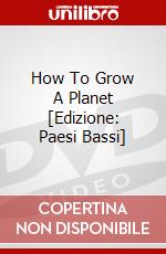 How To Grow A Planet [Edizione: Paesi Bassi] dvd