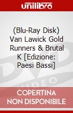 (Blu-Ray Disk) Van Lawick Gold Runners & Brutal K [Edizione: Paesi Bassi] brd