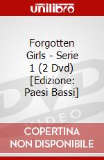 Forgotten Girls - Serie 1 (2 Dvd) [Edizione: Paesi Bassi] dvd