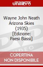 Wayne John Neath Arizona Skies (1935) [Edizione: Paesi Bassi] dvd