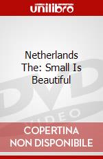 Netherlands The: Small Is Beautiful dvd