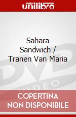 Sahara Sandwich / Tranen Van Maria dvd