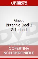 Groot Britannie Deel 2 & Ierland dvd