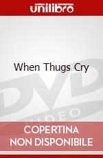 When Thugs Cry dvd