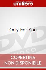 Only For You dvd