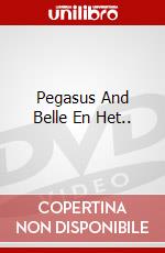 Pegasus And Belle En Het.. dvd