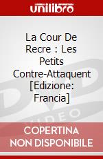 La Cour De Recre : Les Petits Contre-Attaquent [Edizione: Francia] dvd