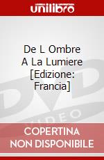 De L Ombre A La Lumiere [Edizione: Francia] dvd