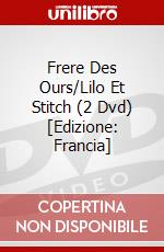 Frere Des Ours/Lilo Et Stitch (2 Dvd) [Edizione: Francia] dvd
