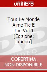 Tout Le Monde Aime Tic E Tac Vol 1 [Edizione: Francia] dvd