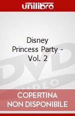 Disney Princess Party - Vol. 2 dvd