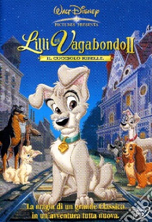 Lilli E Il Vagabondo 2 - Il Cucciolo Ribelle film in dvd di Darrell Rooney