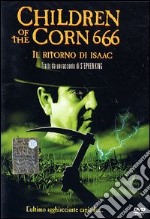 Children Of The Corn 666 - Il Ritorno Di Isaac dvd