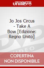 Jo Jos Circus - Take A Bow [Edizione: Regno Unito] dvd