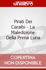 Pirati Dei Caraibi - La Maledizione Della Prima Luna dvd