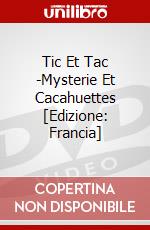Tic Et Tac -Mysterie Et Cacahuettes [Edizione: Francia] dvd