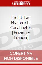 Tic Et Tac Mystere Et Cacahuetes [Edizione: Francia] dvd
