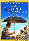 Racconti Incantati dvd