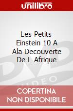 Les Petits Einstein 10 A Ala Decouverte De L Afrique dvd