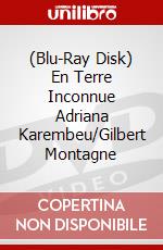 (Blu-Ray Disk) En Terre Inconnue Adriana Karembeu/Gilbert Montagne brd