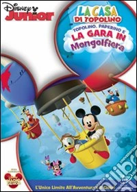 La casa di Topolino. Topolino e la gara in mongolfiera dvd