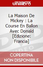 La Maison De Mickey : La Course En Ballon Avec Donald [Edizione: Francia] dvd