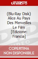 (Blu-Ray Disk) Alice Au Pays Des Merveilles Le Film [Edizione: Francia] brd