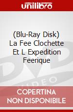 (Blu-Ray Disk) La Fee Clochette Et L Expedition Feerique brd