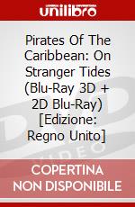Pirates Of The Caribbean: On Stranger Tides (Blu-Ray 3D + 2D Blu-Ray) [Edizione: Regno Unito] dvd