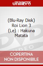 (Blu-Ray Disk) Roi Lion 3 (Le) : Hakuna Matata brd