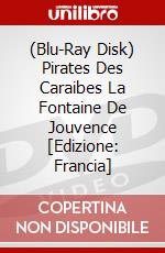 (Blu-Ray Disk) Pirates Des Caraibes La Fontaine De Jouvence [Edizione: Francia] brd