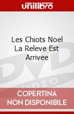 Les Chiots Noel La Releve Est Arrivee dvd