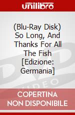 (Blu-Ray Disk) So Long, And Thanks For All The Fish [Edizione: Germania] brd