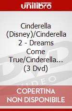 Cinderella (Disney)/Cinderella 2 - Dreams Come True/Cinderella... (3 Dvd) [Edizione: Paesi Bassi] dvd