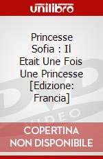 Princesse Sofia : Il Etait Une Fois Une Princesse [Edizione: Francia] dvd