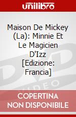 Maison De Mickey (La): Minnie Et Le Magicien D'Izz [Edizione: Francia] dvd