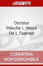 Docteur Peluche L Heure De L Examen dvd