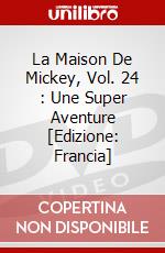 La Maison De Mickey, Vol. 24 : Une Super Aventure [Edizione: Francia] dvd