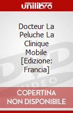 Docteur La Peluche La Clinique Mobile [Edizione: Francia] dvd